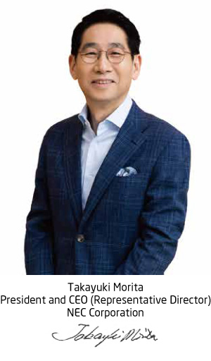 Takayuki Morita President and CEO (Representative Director) NEC Corporation