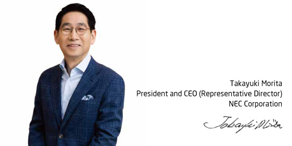 Takayuki Morita President and CEO (Representative Director) NEC Corporation