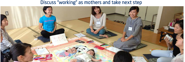 Discuss "working" as mothers and take next step 