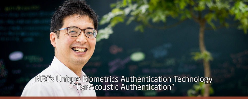 NEC's Unique Biometrics Authentication Technology "Ear-Acoustic Authentication"