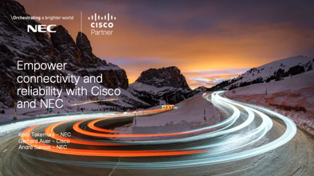 Empower connectivity and reliability with Cisco and NEC