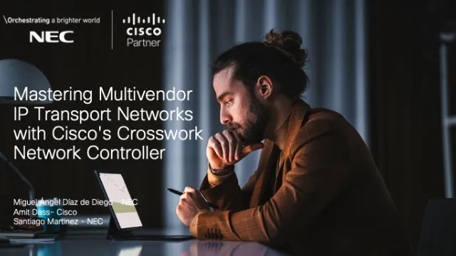 Mastering Multivendor IP Transport Networks with Crosswork Network Controller